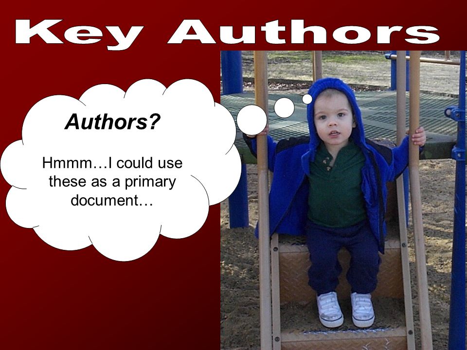 Authors Hmmm…I could use these as a primary document…
