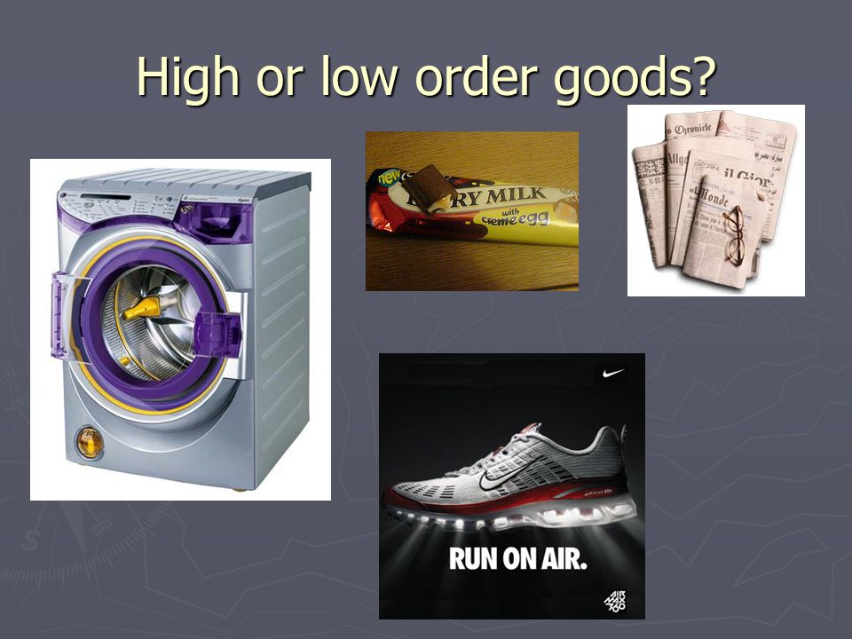 High or low order goods