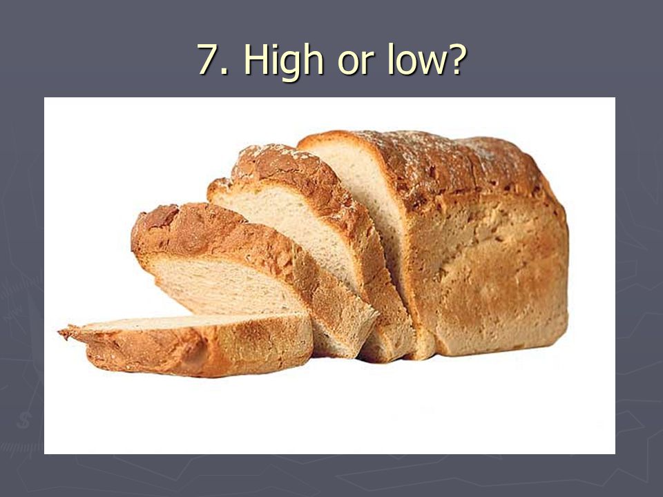 7. High or low