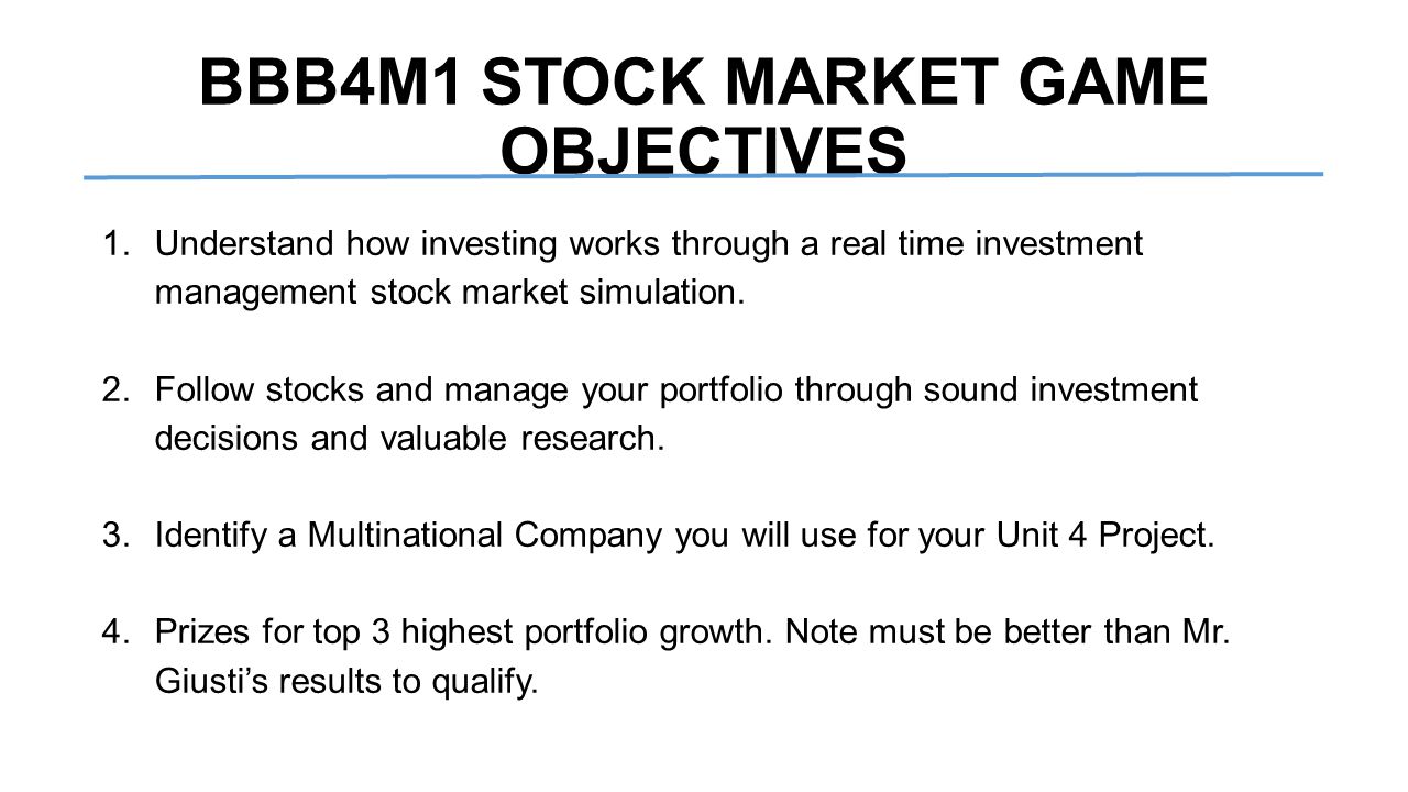 Stock Market Game Bbb4m1 Stock Market Game Objectives 1 Understand How Investing Works Through A Real Time Investment Management Stock Market Simulation Ppt Download