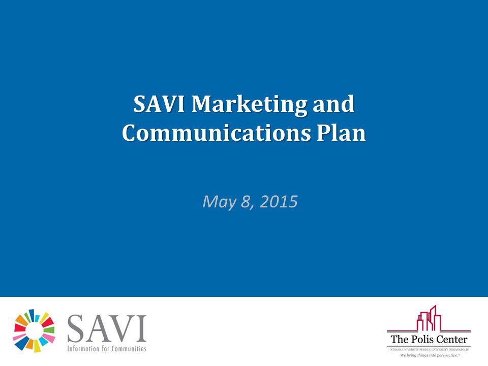SAVI Marketing and Communications Plan May 8, 2015