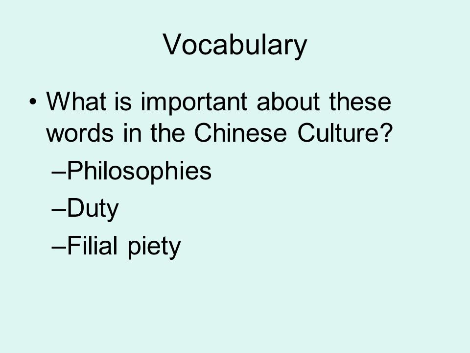 Vocabulary What is important about these words in the Chinese Culture.
