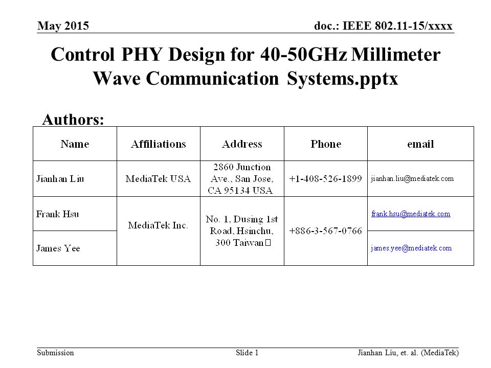 doc.: IEEE /xxxx Submission Control PHY Design for 40-50GHz Millimeter Wave Communication Systems.pptx Authors: May 2015 Slide 1Jianhan Liu, et.
