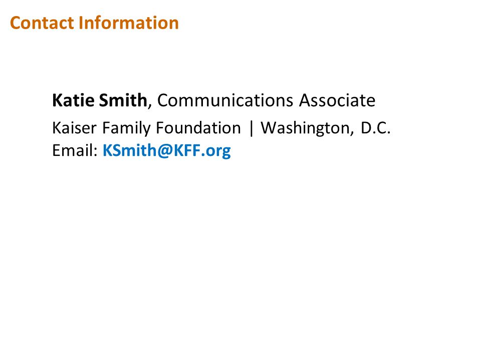 Katie Smith, Communications Associate Kaiser Family Foundation | Washington, D.C.