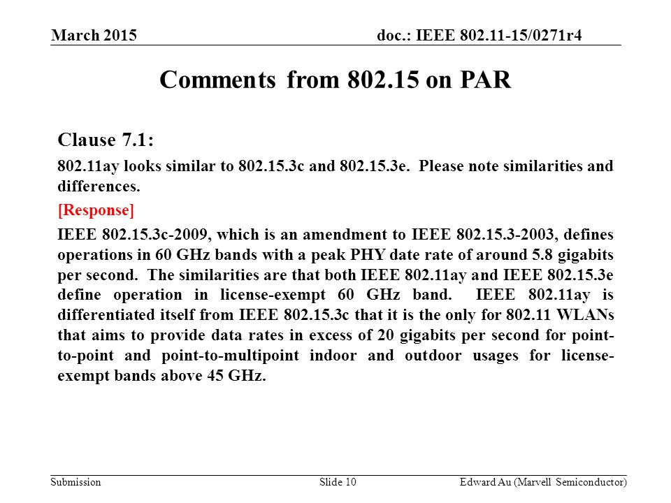 doc.: IEEE /0271r4 SubmissionSlide 10 Comments from on PAR Clause 7.1: ay looks similar to c and e.