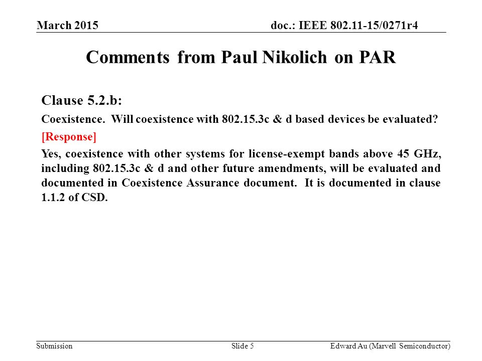 doc.: IEEE /0271r4 SubmissionSlide 5 Comments from Paul Nikolich on PAR Clause 5.2.b: Coexistence.