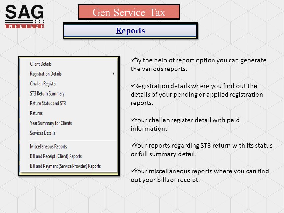 Gen Service Tax By the help of report option you can generate the various reports.