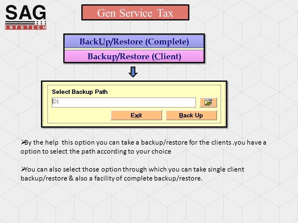  By the help this option you can take a backup/restore for the clients.you have a option to select the path according to your choice  You can also select those option through which you can take single client backup/restore & also a facility of complete backup/restore.