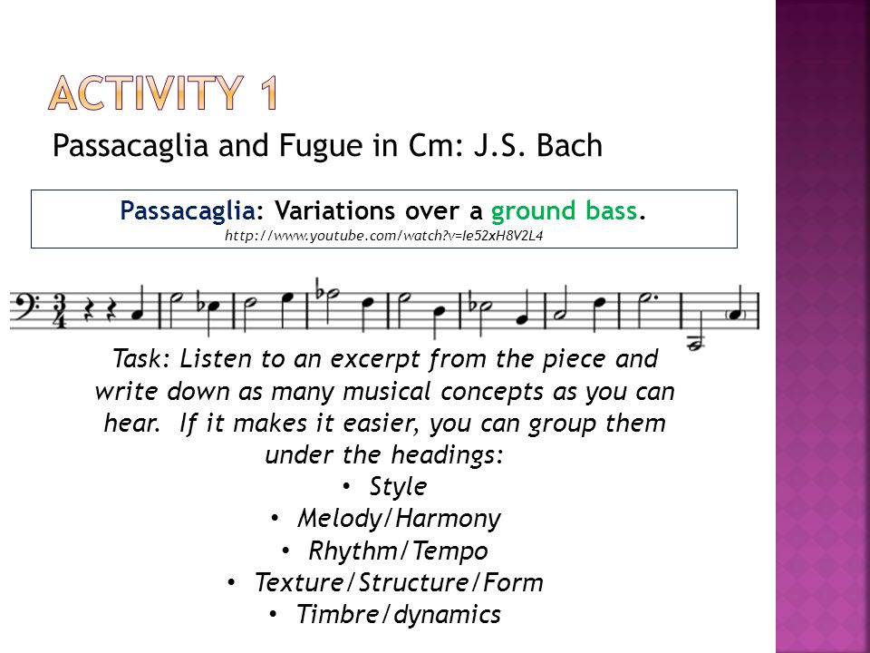 Passacaglia and Fugue in Cm: J.S. Bach Passacaglia: Variations over a ground bass.