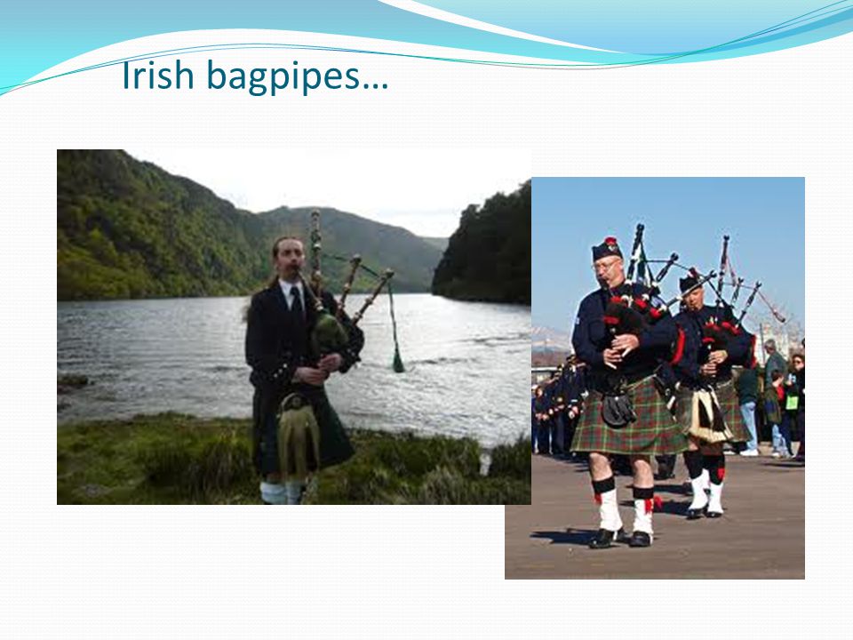 Irish bagpipes…