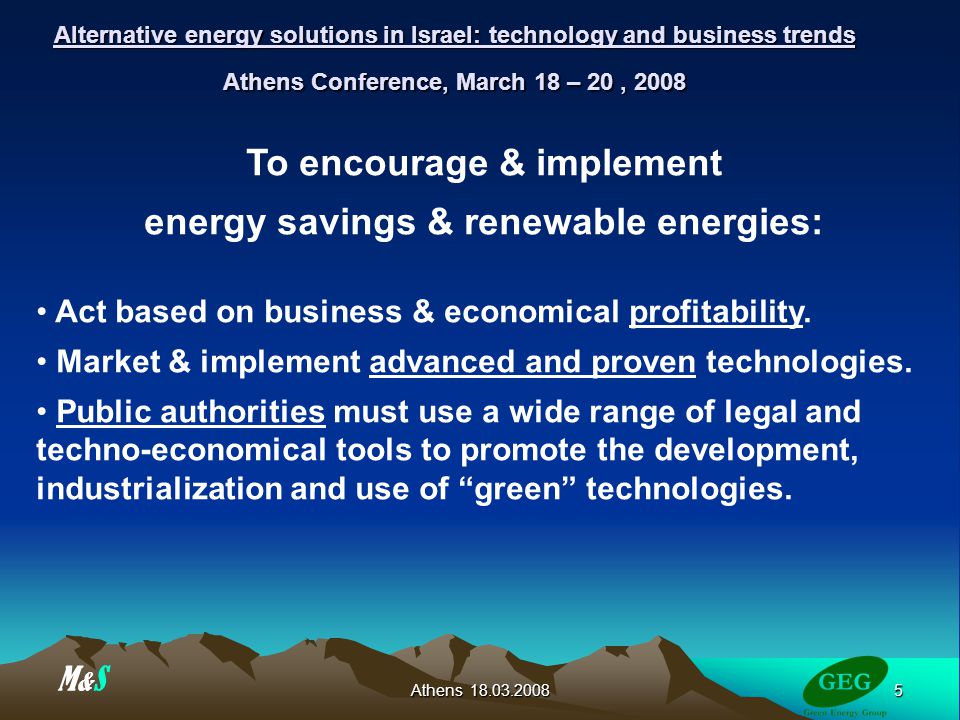 5 Athens To encourage & implement energy savings & renewable energies: Act based on business & economical profitability.