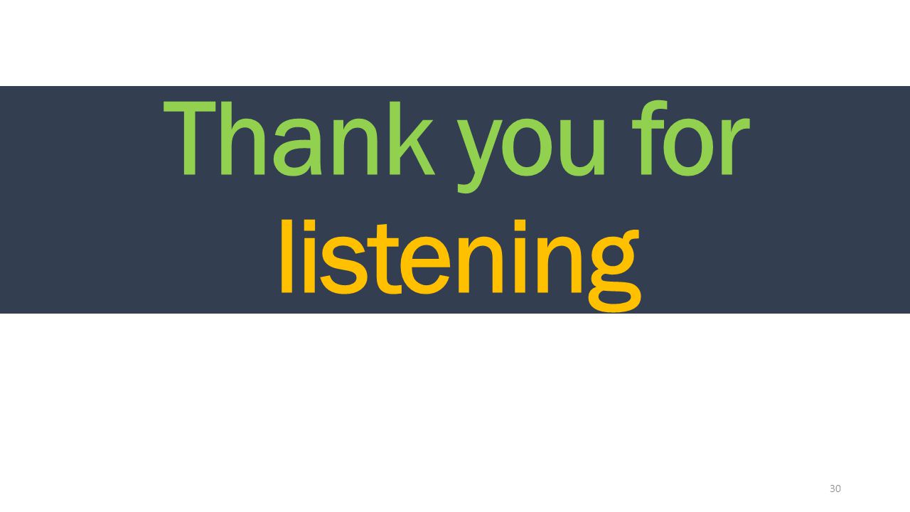 Thank you for listening 30