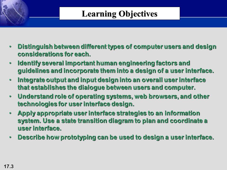 17.3 Learning Objectives Distinguish between different types of computer users and design considerations for each.Distinguish between different types of computer users and design considerations for each.