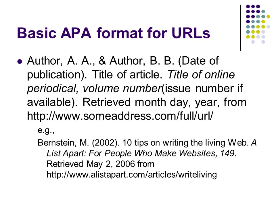 Basic APA format for URLs Author, A. A., & Author, B.