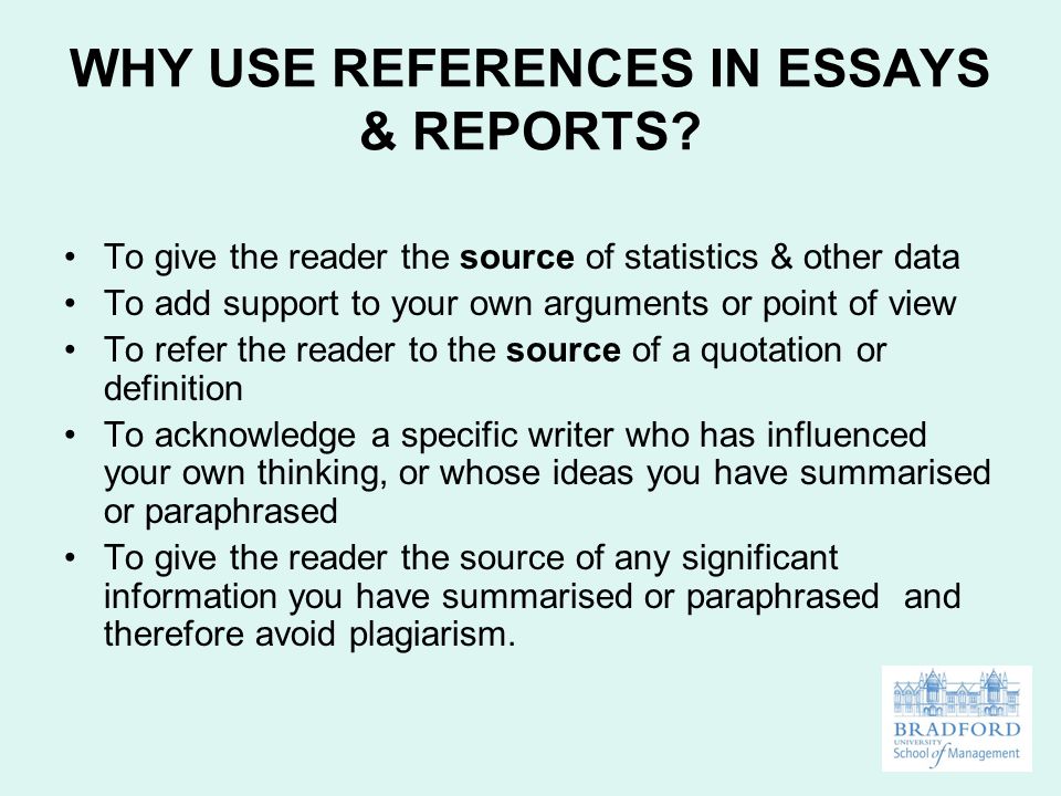 WHY USE REFERENCES IN ESSAYS & REPORTS.