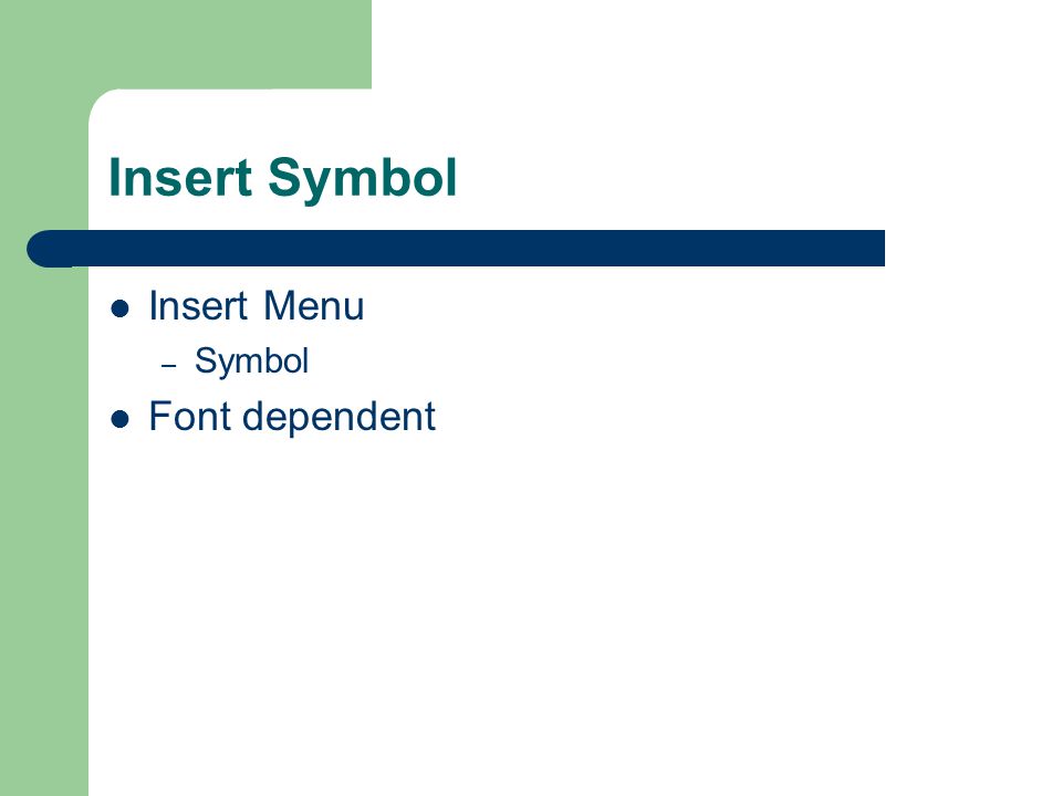 Insert Symbol Insert Menu – Symbol Font dependent