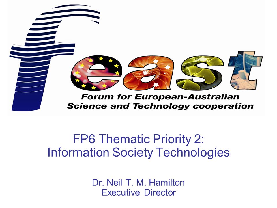 FP6 Thematic Priority 2: Information Society Technologies Dr.