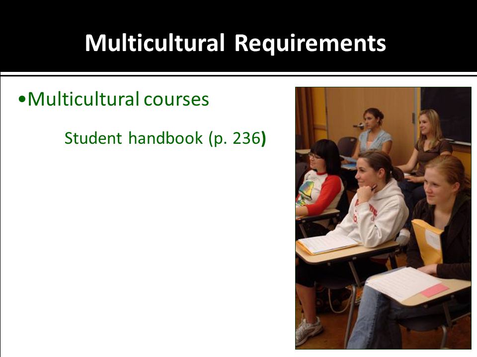 Multicultural Requirements Multicultural courses Student handbook (p. 236)