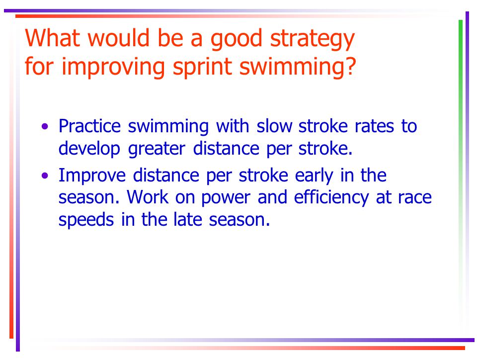 What would be a good strategy for improving sprint swimming.