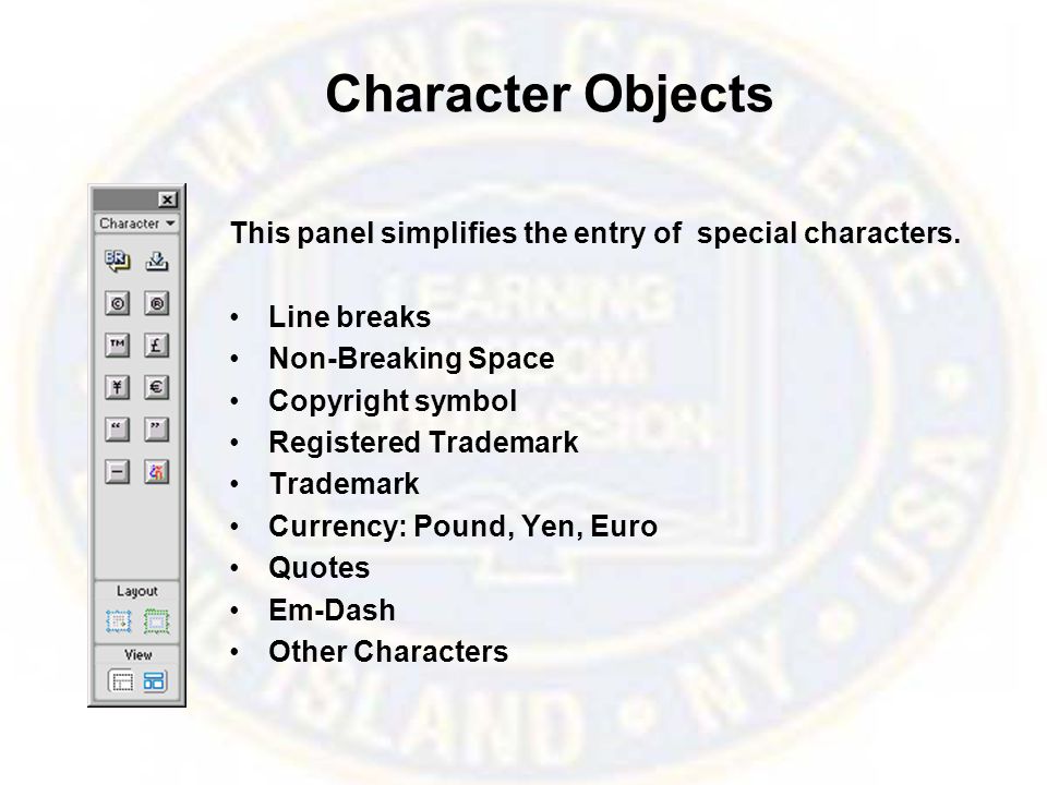 Character Objects This panel simplifies the entry of special characters.