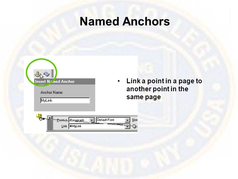 Named Anchors Link a point in a page to another point in the same page