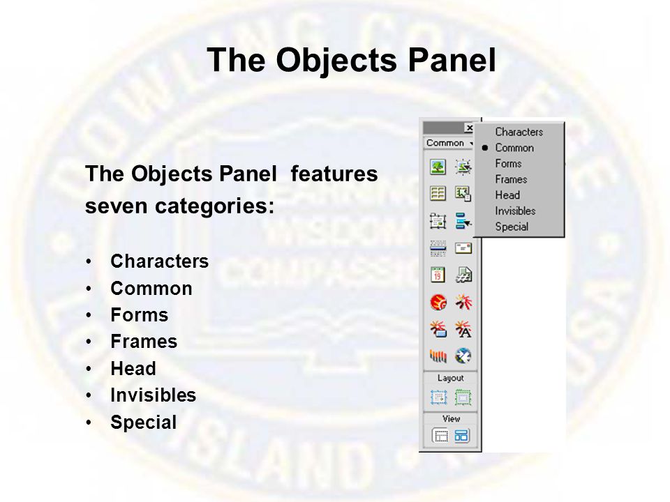 The Objects Panel The Objects Panel features seven categories: Characters Common Forms Frames Head Invisibles Special