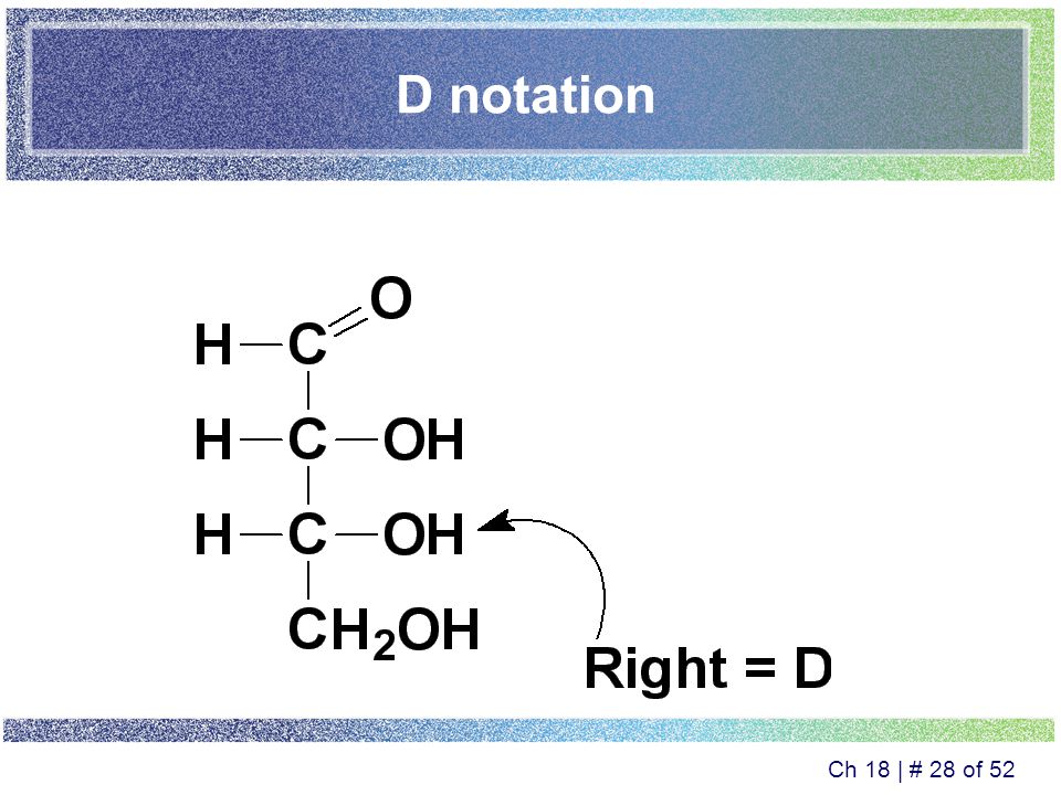 Ch 18 | # 27 of 52 Rotation of light: –Levorotatory: Rotation of light to the left –Dextrorotatory: Rotation of light to the right Not to be confused with D and L forms or the handedness of molecules.