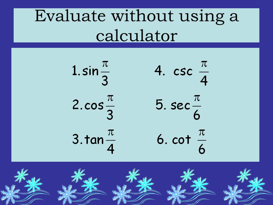 Evaluate without using a calculator