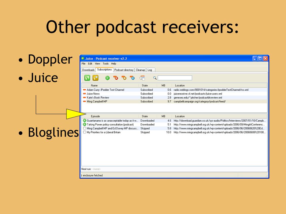 Other podcast receivers: Doppler Juice Bloglines