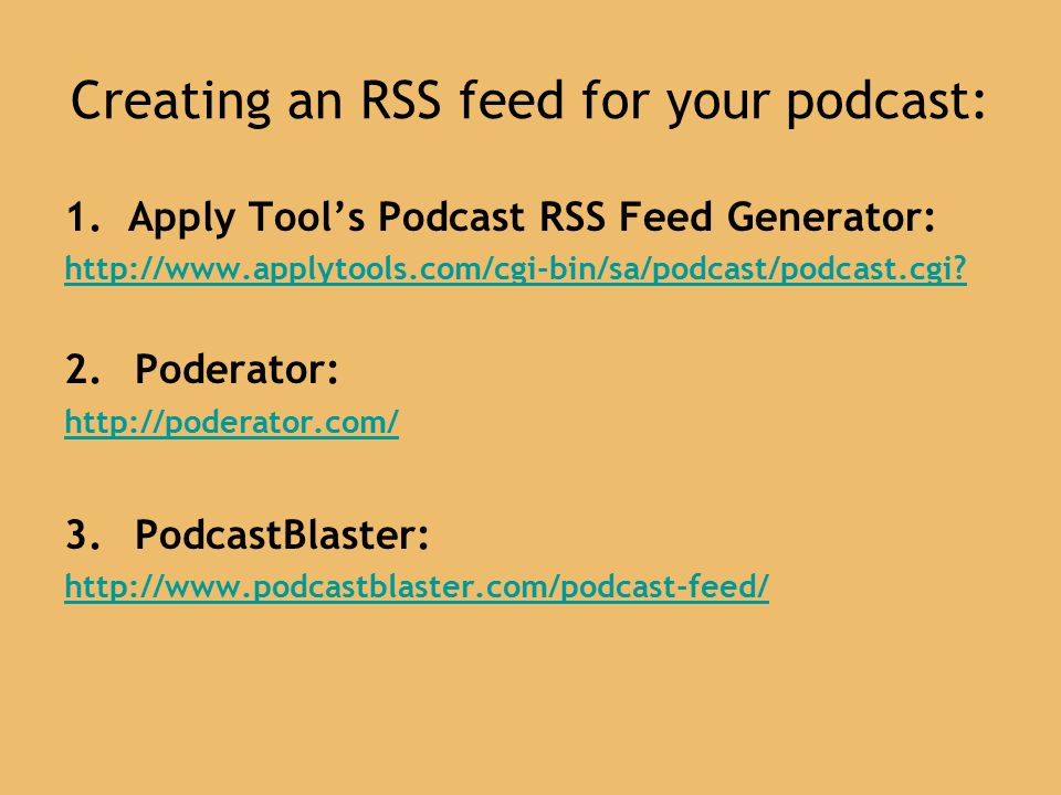 Creating an RSS feed for your podcast: 1.