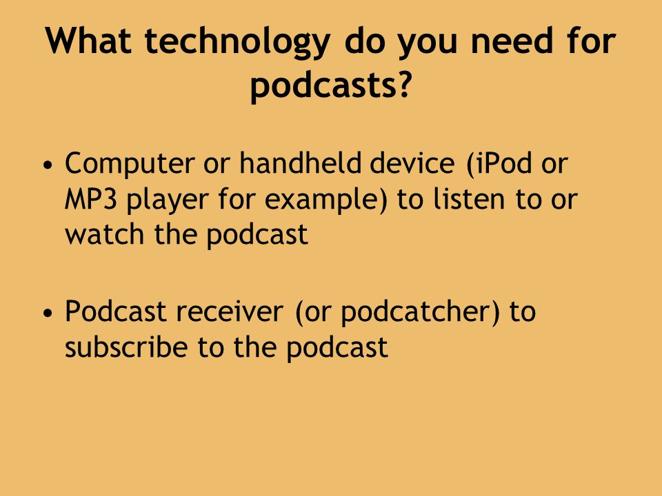 What technology do you need for podcasts.