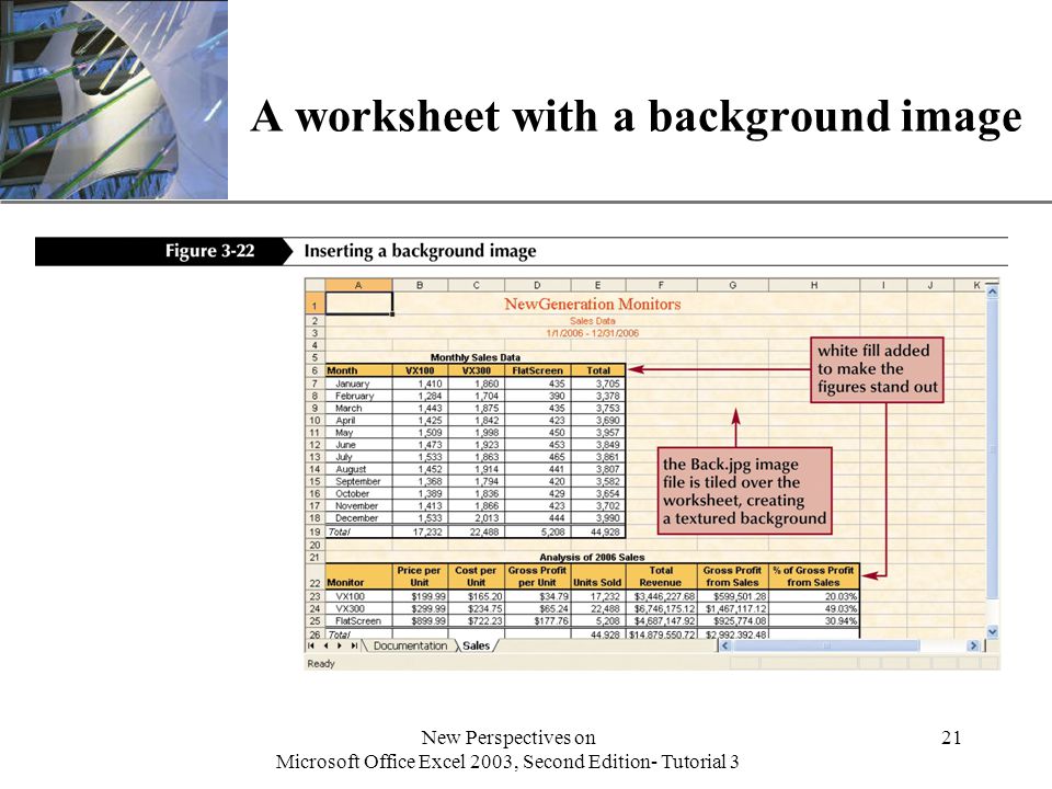 XP New Perspectives on Microsoft Office Excel 2003, Second Edition- Tutorial 3 21 A worksheet with a background image