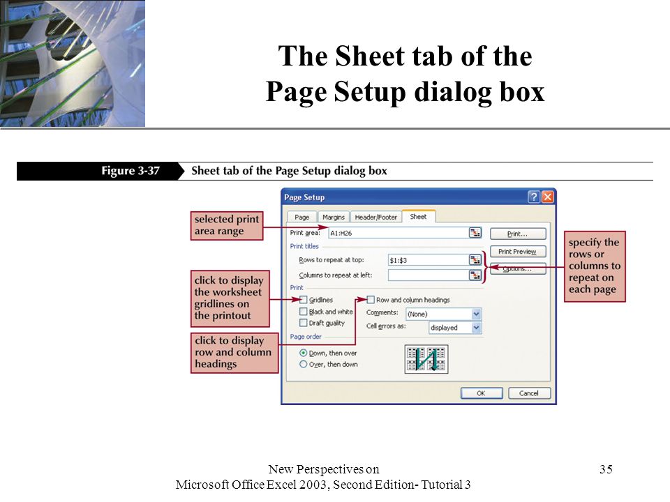 XP New Perspectives on Microsoft Office Excel 2003, Second Edition- Tutorial 3 35 The Sheet tab of the Page Setup dialog box