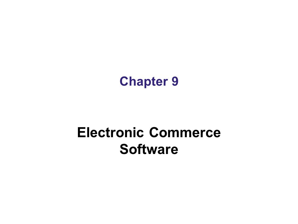 Chapter 9 Electronic Commerce Software