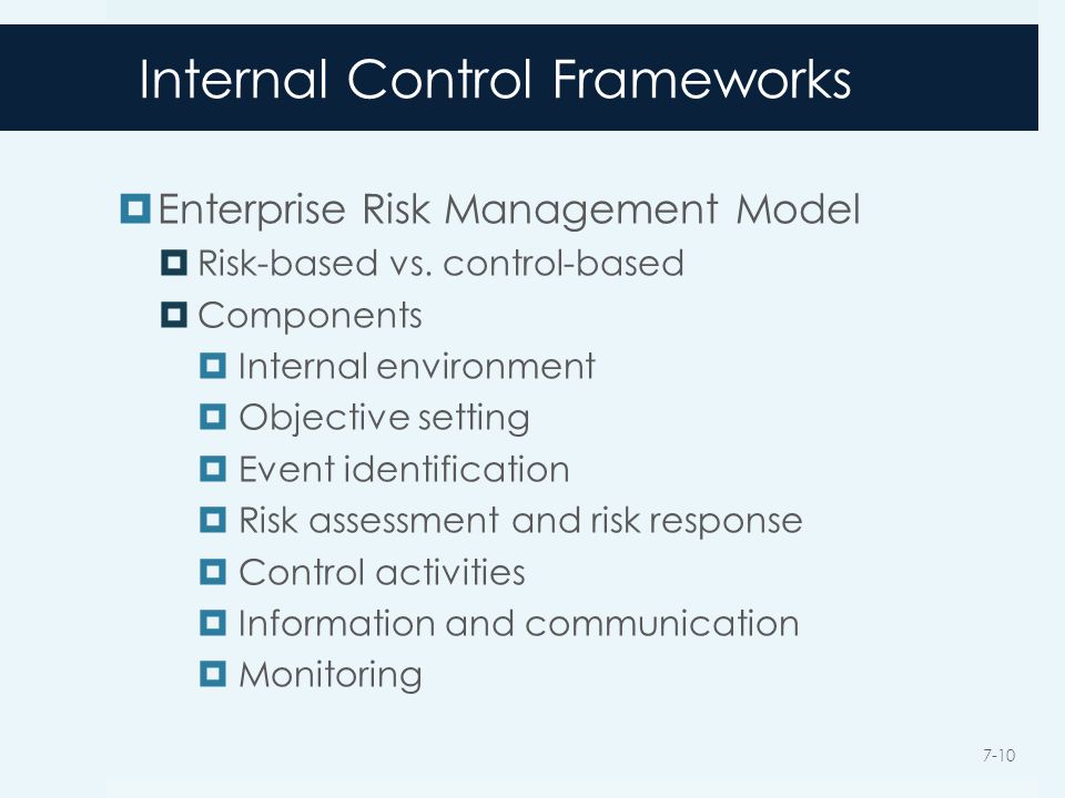 Internal Control Frameworks  Enterprise Risk Management Model  Risk-based vs.