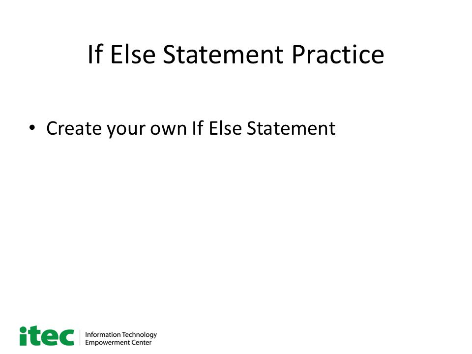 If Else Statement Practice Create your own If Else Statement
