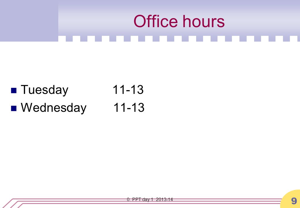 Office hours Tuesday Wednesday PPT day