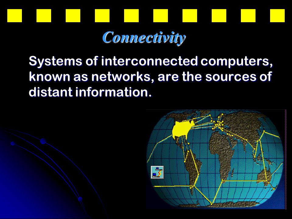 31 Systems of interconnected computers, known as networks, are the sources of distant information.