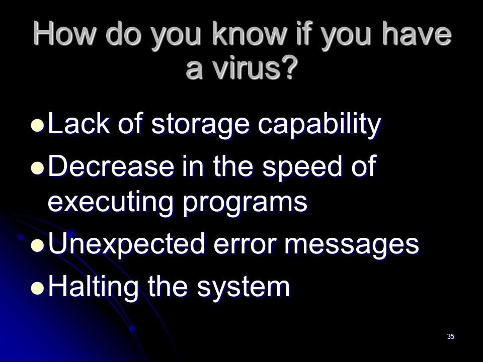 35 How do you know if you have a virus.