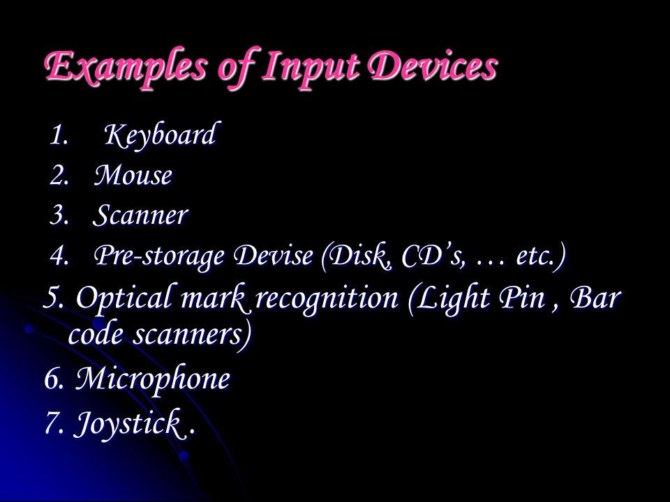 Examples of Input Devices 1. Keyboard 1. Keyboard 2.