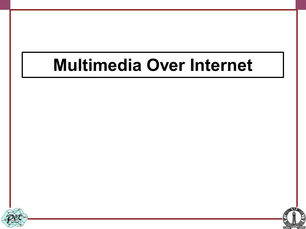 Multimedia Over Internet