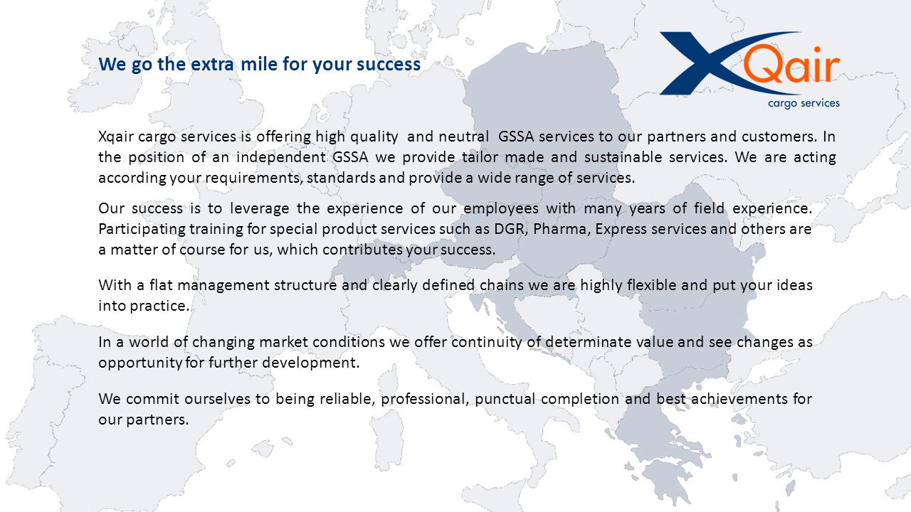 Xqair cargo services is offering high quality and neutral GSSA services to our partners and customers.