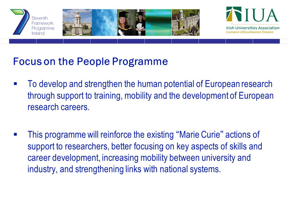  To develop and strengthen the human potential of European research through support to training, mobility and the development of European research careers.