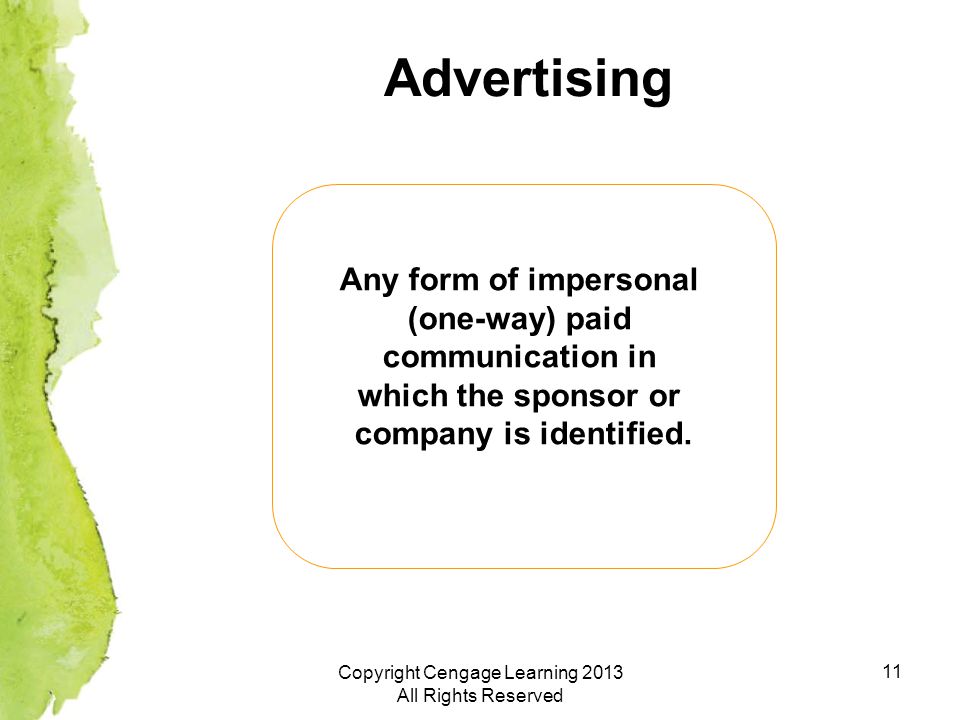 11 Advertising Any form of impersonal (one-way) paid communication in which the sponsor or company is identified.
