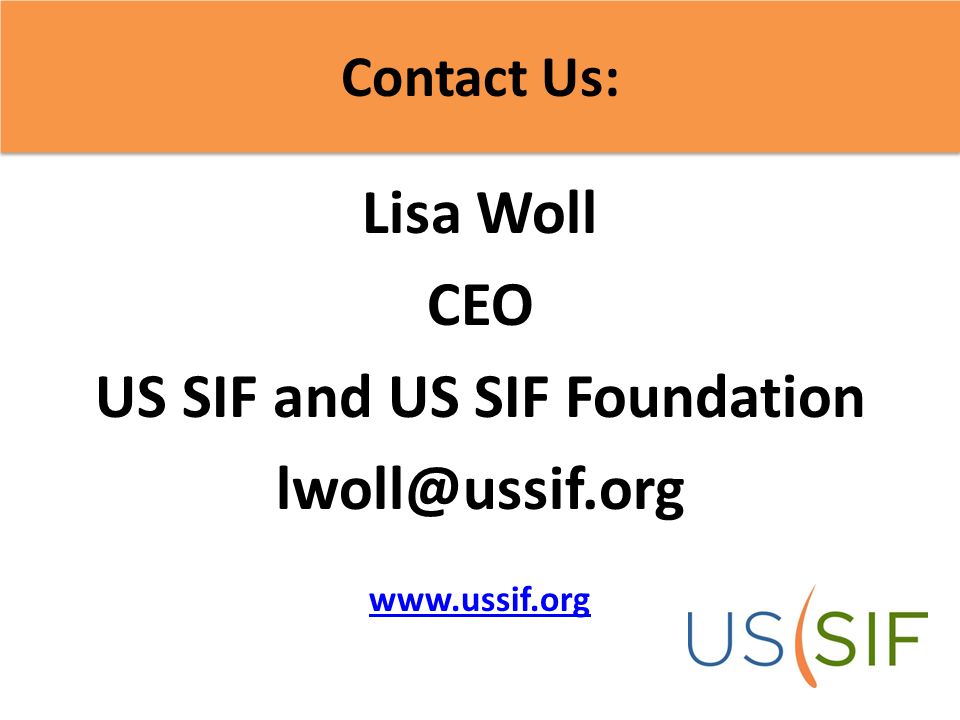 Contact Us: Lisa Woll CEO US SIF and US SIF Foundation