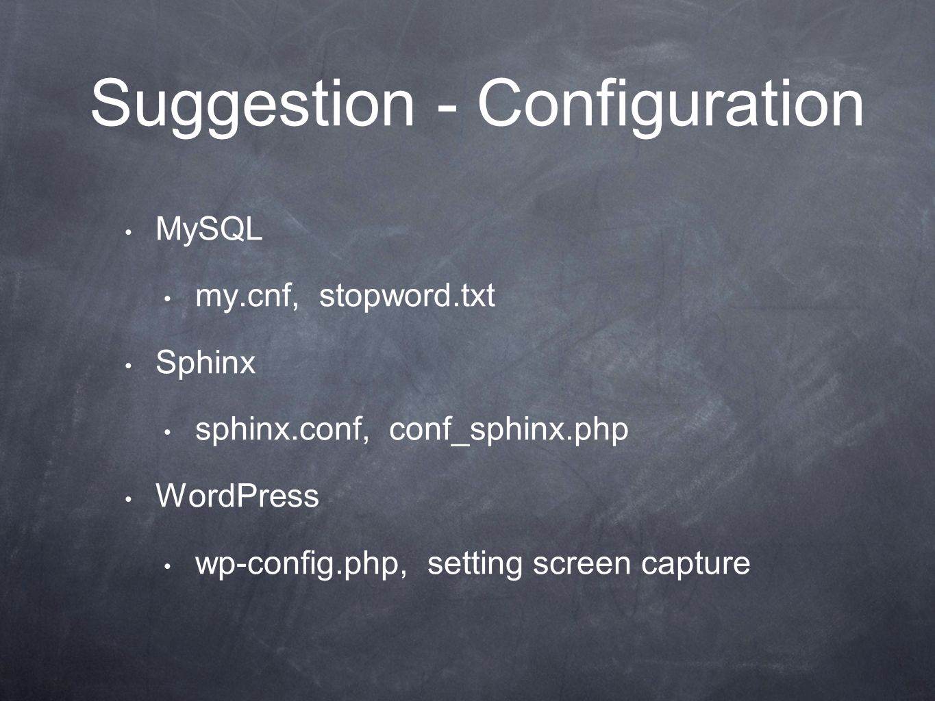 Suggestion - Configuration MySQL my.cnf, stopword.txt Sphinx sphinx.conf, conf_sphinx.php WordPress wp-config.php, setting screen capture