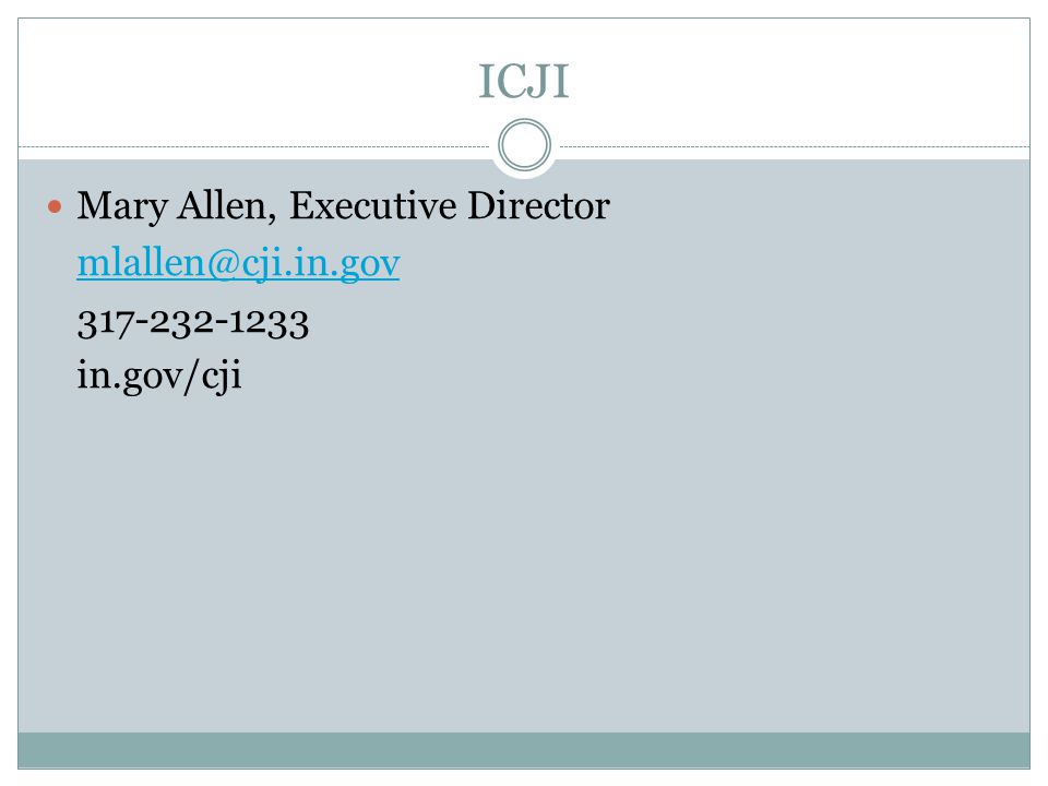 ICJI Mary Allen, Executive Director in.gov/cji