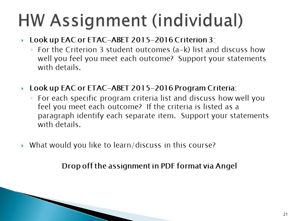  Look up EAC or ETAC-ABET Criterion 3: ◦ For the Criterion 3 student outcomes (a-k) list and discuss how well you feel you meet each outcome.