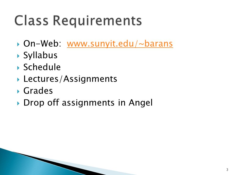  On-Web:    Syllabus  Schedule  Lectures/Assignments  Grades  Drop off assignments in Angel 3