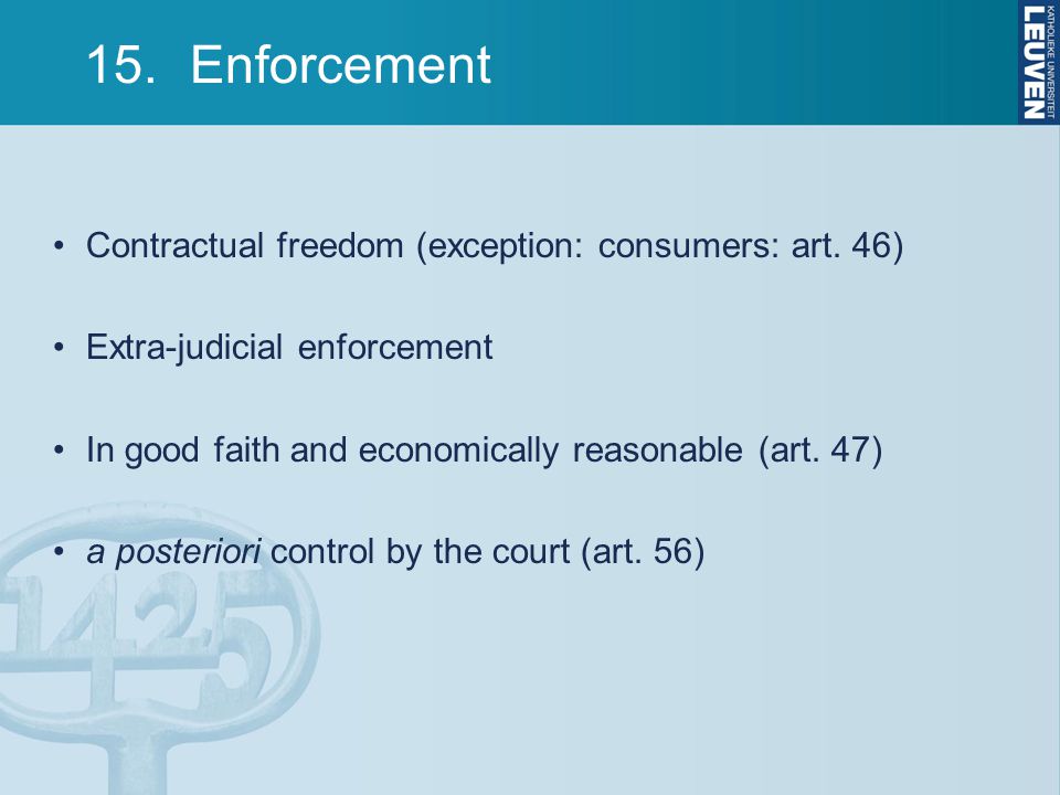 15.Enforcement Contractual freedom (exception: consumers: art.